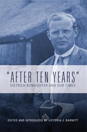 "after ten years". Dietrich Bonhoeffer and Our Times cover image
