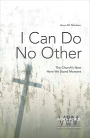 I can do no other. The Church's New Here We Stand Moment cover image