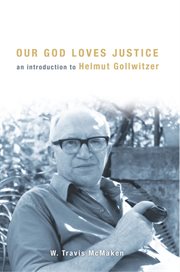 Our god loves justice. An Introduction to Helmut Gollwitzer cover image