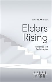 Elders rising. The Promise and Peril of Aging cover image