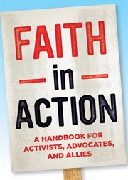 Faith in action. A Handbook for Activists Advocates and Allies cover image
