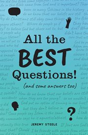 All the best questions! : and some answers, too cover image