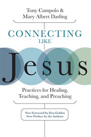 Connecting like Jesus : practices for healing, teaching, and preaching cover image