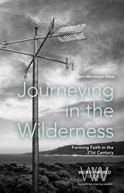 Journeying in the wilderness : forming faith in the 21st century cover image