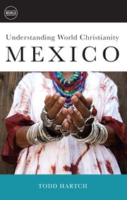 Understanding world Christianity : Mexico cover image