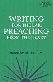 Writing for the ear, preaching from the heart cover image
