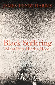 Black suffering. Silent Pain, Hidden Hope cover image