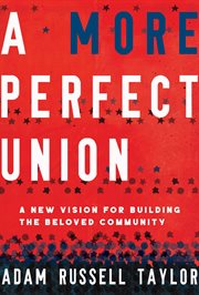 A more perfect union : a new vision for building the beloved community cover image