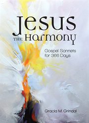 Jesus the Harmony : Gospel Sonnets for 366 Days cover image