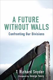 A future without walls : confronting our divisions cover image