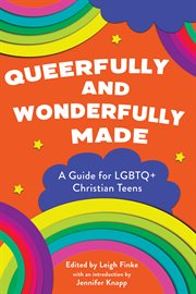 Queerfully and wonderfully made. A Guide for LGBTQ+ Christian Teens cover image