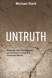 Untruth. Musings with Kierkegaard on Christian Living in a Fractured World cover image
