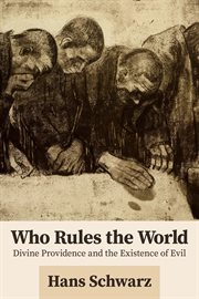 Who rules the world. Divine Providence and the Existence of Evil cover image