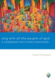 Sing with all the people of God : a handbook for church musicians cover image
