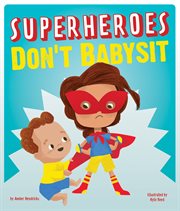 Superheroes don't babysit cover image
