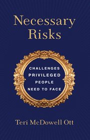 Necessary risks : challenges privileged people need to face cover image