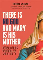 There is no god and mary is his mother. Rediscovering Religionless Christianity cover image