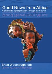 Good news from africa. Community Transformation Through the Church cover image