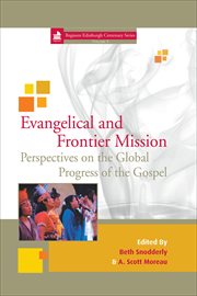 Evangelical and frontier mission : perspectives on the global progress of the Gospel cover image