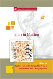 Bible in Mission./ eidted by Pauline Hoggarth, Fergus Macdonald, Bill Mitchell, Knud Jørgensen cover image