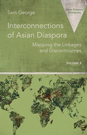 Interconnections of Asian diaspora : mapping the linkages and discontinuities cover image
