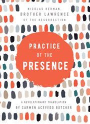 Practice of the presence : a revolutionary translation by Carmen Acevedo Butcher cover image