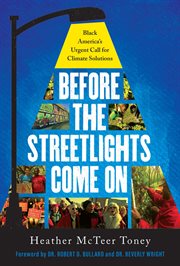 Before the streetlights come on : Black Americas urgent call for climate solutions cover image