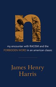N : My Encounter with Racism and the Forbidden Word in an American Classic cover image