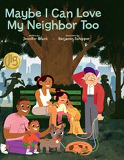 Maybe I can love my neighbor too cover image