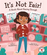 It's not fair!. A Book About Having Enough cover image