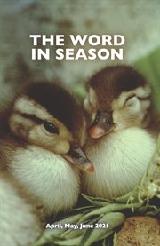 The word in season: april may june 2021 cover image
