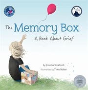 The memory box. A Book About Grief cover image