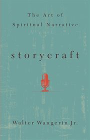 Storycraft : the art of spiritual narrative cover image