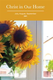 Christ in our home: july august september 2021 cover image