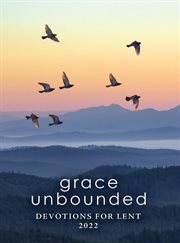 Grace unbounded. Devotions for Lent 2022 cover image