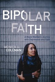 Bipolar Faith : A Black Woman's Journey with Depression and Faith cover image