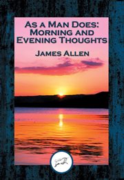 As a Man Does : Morning and Evening Thoughts cover image