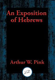 An exposition of hebrews. With Linked Table of Contents cover image