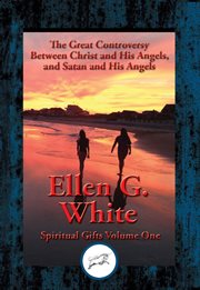 Great controversy between christ and his angels, and satan and his angels. Spiritual Gifts cover image