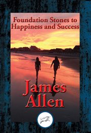 Foundation Stones to Happiness and Success : With Linked Table of Contents cover image