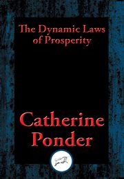 The dynamic laws of prosperity. Forces That Bring Riches to You cover image
