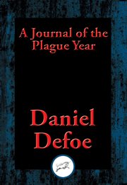 A journal of the plague year. Being Observations or Memorials of the Most Remarkable Occurrences, as well Public as Private, which cover image
