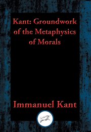 Kant : groundwork of the metaphysics of morals cover image