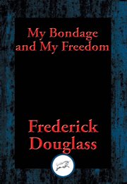 My bondage and my freedom cover image