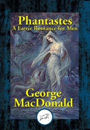 Phantastes. A Faerie Romance for Men & Women cover image