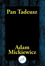 Pan Tadeusz : or The Last Foray in Lithuania cover image