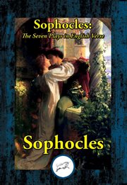 SOPHOCLES : the seven plays in english verse cover image