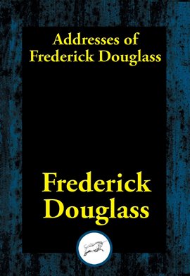 Cover image for Addresses of Frederick Douglass