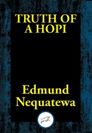 Truth of a Hopi : Stories Relating to the Origin, Myths and Clan Histories of the Hopi cover image