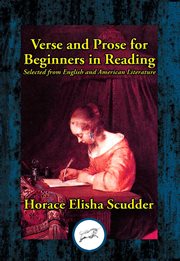Verse and Prose for Beginners in Reading : Selected from English and American Literature cover image